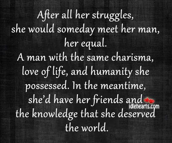After all her struggles, she would someday meet her. Image