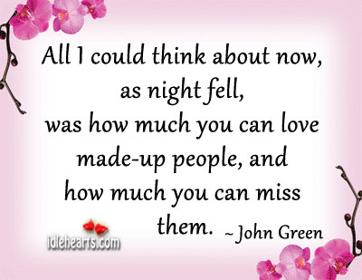 All I could think about now, as night fell John Green Picture Quote