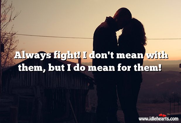 Always fight, for staying with them! Relationship Advice Image