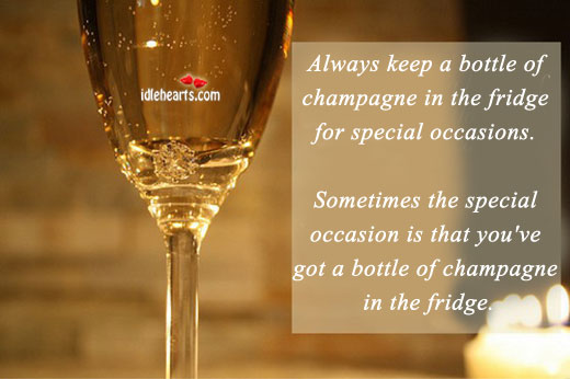 Always keep a bottle of champagne in the fridge. Image