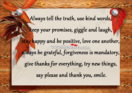 Always tell the truth, use kind words. Be Grateful Quotes Image