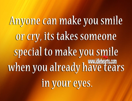 Anyone can make you smile or cry Image