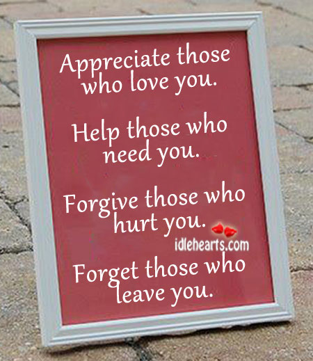 Appreciate those who love you. Forgive Quotes Image