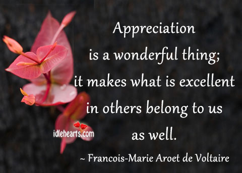 Appreciation is a wonderful thing, it makes Image