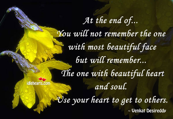 Use your heart to get to others. Venkat Desireddy Picture Quote