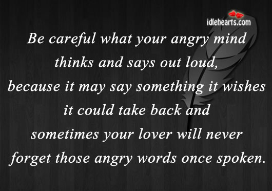 Be careful what your angry mind thinks and says out Image