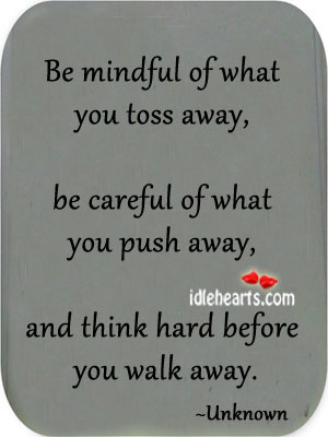 Be mindful of what you toss away Image