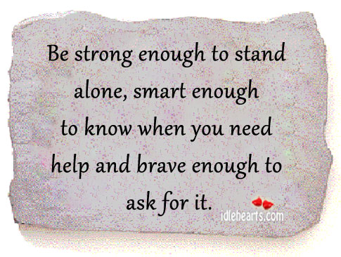 Be strong enough to stand alone. Image