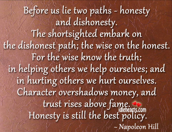 Before us lie two paths – honesty and dishonesty. Napoleon Hill Picture Quote
