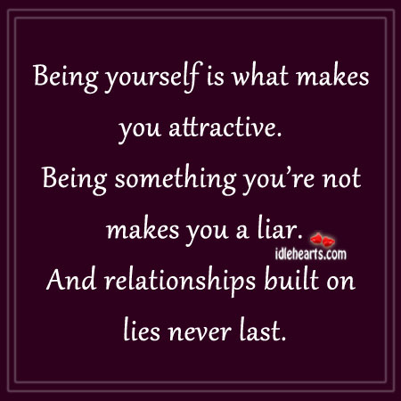 Being yourself is what makes you attractive. Image