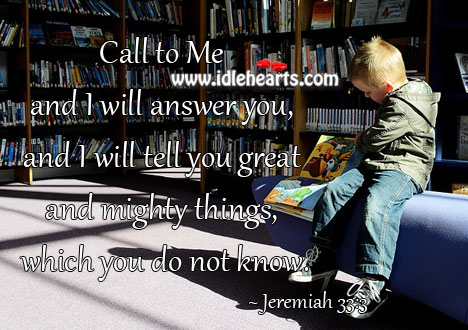 I will tell you great and mighty things Image