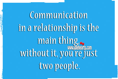 In a relationship communication is the key. Communication Quotes Image