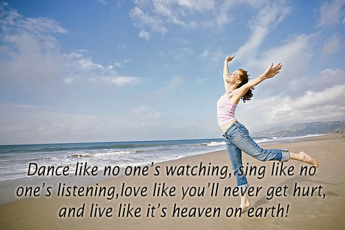 Love like you’ll never get hurt, and live like it’s heaven on earth Earth Quotes Image