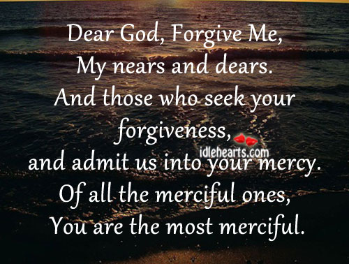 Dear God, forgive me, my nears and dears. Image