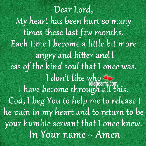 Dear lord, my heart has been hurt so many times these last few months. Image