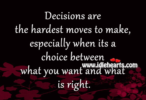 Decisions are the hardest moves to make. Image