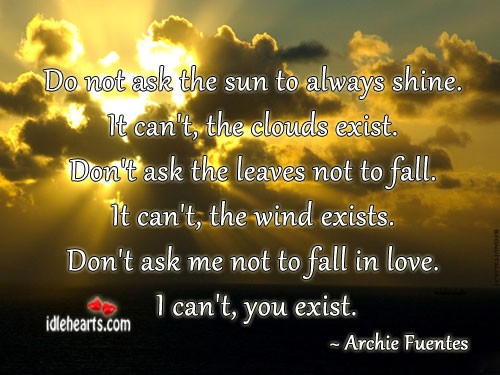 Do not ask the sun to always shine. Image
