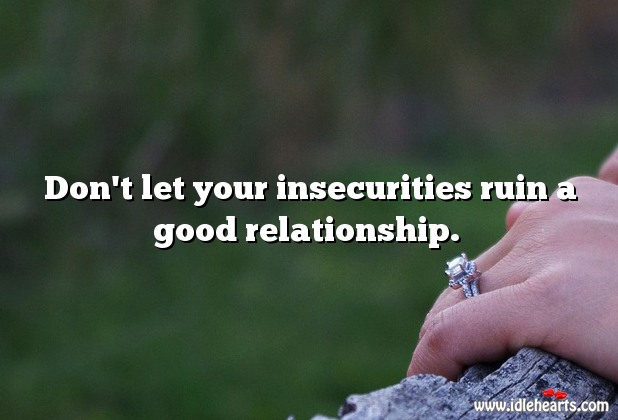 Don’t let insecurities ruin relationship. Relationship Advice Image