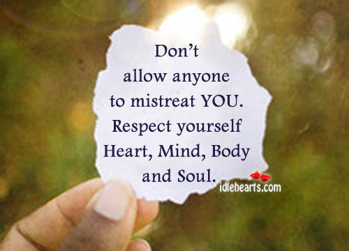 Don’t allow anyone to mistreat you. Image