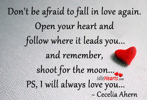 Don’t be afraid to fall in love again. Afraid Quotes Image