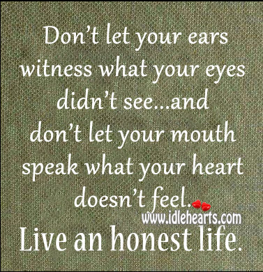 Live an honest life. Image