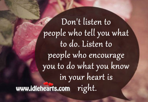 Don’t listen to people who tell you what to do. Image