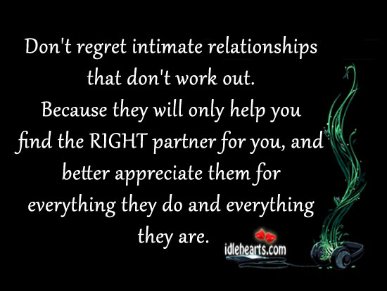 Don’t regret intimate relationships that don’t work out. Image