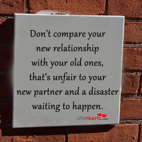 Don’t compare your new relationship with your old one Image