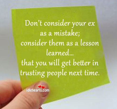 Consider your ex as a lesson. Image
