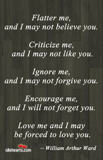 Love me and I may be forced to love you. Love Me Quotes Image
