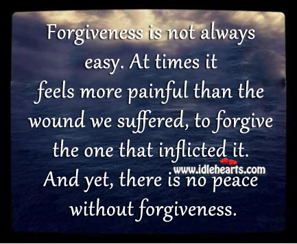 There is no peace without forgiveness. Image
