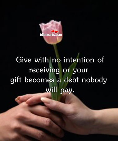 Give with no intention of receiving. Image