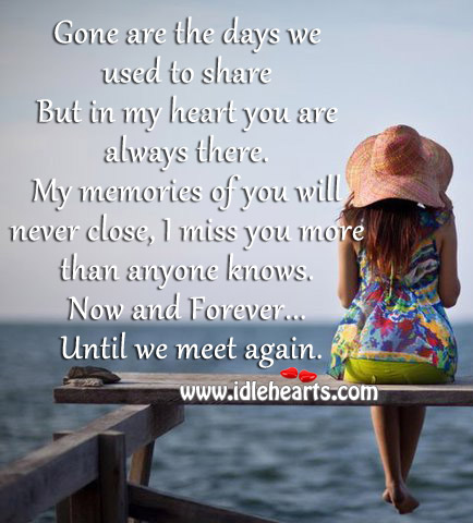 My memories of you will never close, I miss you more than anyone knows. Image