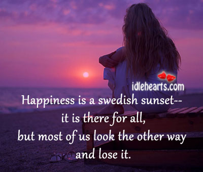 Happiness is a swedish sunset.. Happiness Quotes Image