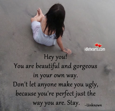 Hey you! you are beautiful and gorgeous in your own way. You’re Beautiful Quotes Image