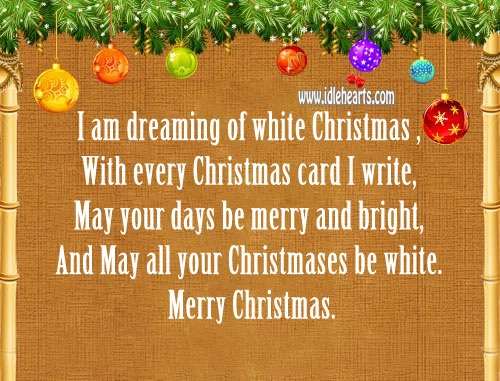May your days be merry and bright… Happy christmas. Dreaming Quotes Image