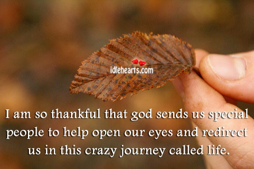 I am so thankful that God sends us special people to. Journey Quotes Image