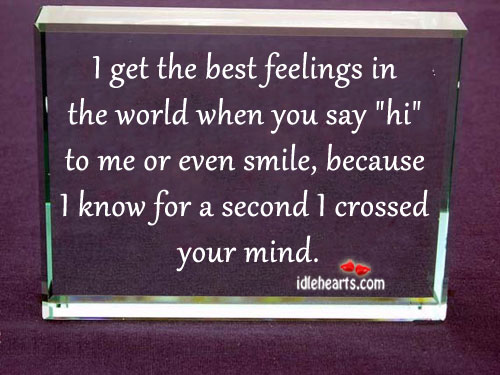 I get the best feelings in the world when you say Image