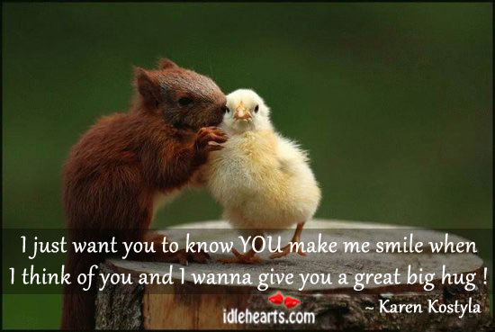 You make me smile when I think of you Karen Kostyla Picture Quote