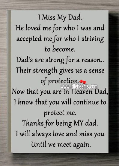 I will always love and miss you until we meet again dad. Miss You Quotes Image