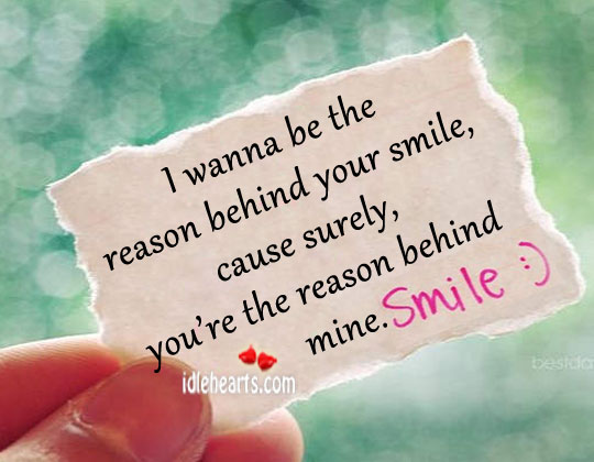 I wanna be the reason behind your smile Image