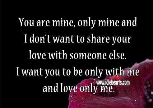 I don’t want to share your love with someone else. Image