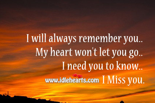 I will always remember you. My heart won’t let you go. Image