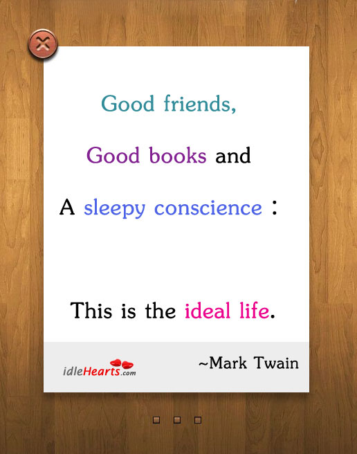 The ideal life is Mark Twain Picture Quote