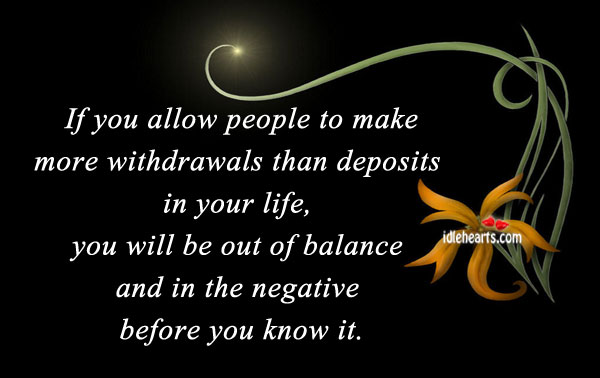 Do not allow people to make more withdrawals than deposits 