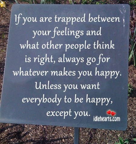 If you are trapped between your feelings and what Image