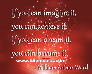 If you can dream it, you can become it. Image