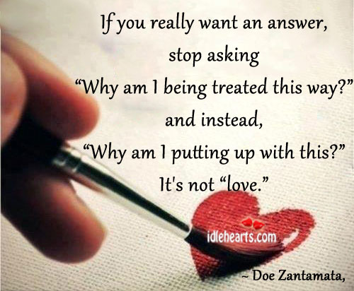 If you really want an answer, stop asking Doe Zantamata Picture Quote