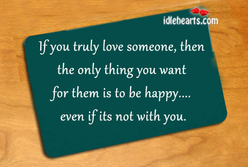 The only thing I want is ‘you to be happy’ Love Someone Quotes Image