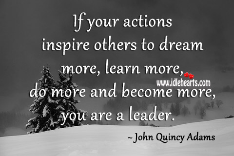 If your actions inspire others to dream more John Quincy Adams Picture Quote